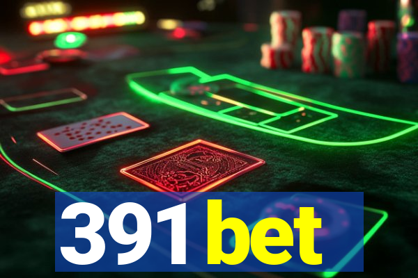 391 bet